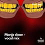 Manje Clean (Vocal Mix)