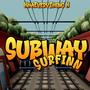 Subway Surfinn (Explicit)