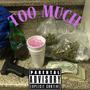 Too Much (Explicit)