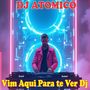 Vim Aqui Para te Ver Dj