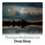 Therapy Meditation for Deep Sleep: Healing Collection, Music for Trouble Sleeping, Calm and Stress Relief Sounds