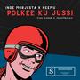 Polkee ku Jussi (feat. LoilaK & JussiTheFast)