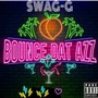 Bounce Dat Azz (Explicit)