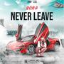 Never leave (feat. Flyleeto, Michia Clark, Da Bar, DJ Fly, Eyez & Quad) [Explicit]