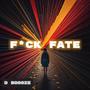 F*ck Fate (Explicit)