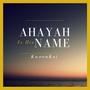 Ahayah Is His Name