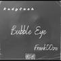 Bubble Eye (feat. Frank Ooze) [Explicit]