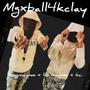 MGXBALL4KCLAY (feat. Yungmaynee, Kaihimself & Lulmaynee)