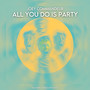 All You Do Is Party