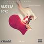 ALOTTA LOVE (Explicit)