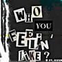 Who You Feelin' Like? (feat. Kyłn) [Explicit]