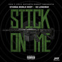 Stick on Me (feat. EZ Longway) [Explicit]