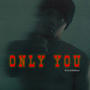 Only You