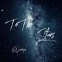 To The Stars (Explicit)