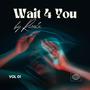 Wait 4 You (Explicit)