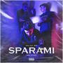 Sparami (feat. MDS-13 & Dj Chry) [Explicit]