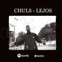 Lejos (Chuls) [Explicit]