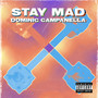 Stay Mad (Explicit)