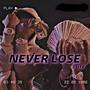 NEVER LOSE (Explicit)