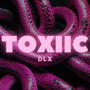 TOXIIC DLX (Explicit)