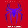 Spider-Man Trap (Remix)