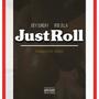 Just Roll (feat. Rob Zilla) [Explicit]