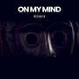 On My Mind (Remix)