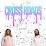 Cross Roads (Explicit)