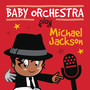 Baby Orchestra Play Michael Jackson