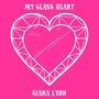 My Glass Heart