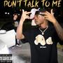 DON'T TALK TO ME! (Explicit)