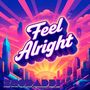 Feel Alright