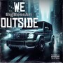 WE OUTSIDE (Explicit)