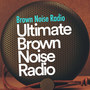 Ultimate Brown Noise Radio