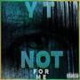 NOT FOR ME (Explicit)