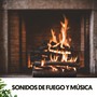 Sonidos de Fuego y Música: Danza lenta en el fuego