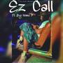 Ez Call (feat. Big Homie P) [Explicit]