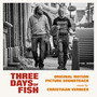 Three Days of Fish | Drie Dagen Vis (Original Motion Picture Soundtrack)