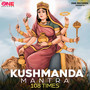 Kushmanda Mantra 108 Times