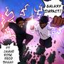 Galaxy Impact (feat. Jamar Rose & Shaah) [Explicit]
