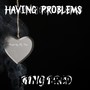 Having Problems