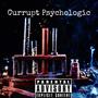 Corrupt Psychologic (Explicit)