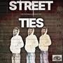 STREET TIES (Explicit)