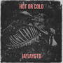 Hot or Cold (Explicit)