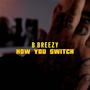 How You Switch (Explicit)