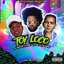 Toy Loco (feat. Kp Lam3lasa & El Calnivoro)