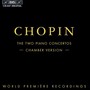 CHOPIN: Piano Concertos Nos. 1 and 2, Chamber Version