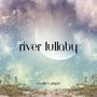 River Lullaby (feat. Emilie Filipek) [Piano/Instrumental Version]