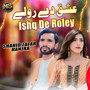 Ishq De Roley
