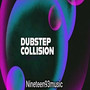 Dubstep Collision